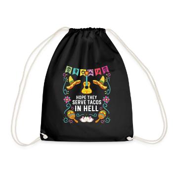 Hope They Serve Tacos in Hell Mexican Food Foodie - Drawstring Bag - black - Front