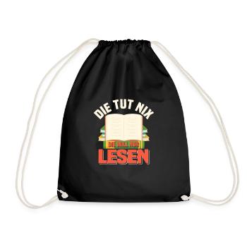 Die tut nix die will nur lesen Literatur Bücher - Turnbeutel - Schwarz - Vorne
