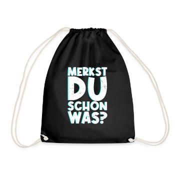 Merkst Du Schon Was - Festival Musik Geschenk Tech - Turnbeutel - Schwarz - Vorne