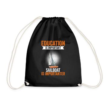 Education Is Important Sailboat Is More Important - Turnbeutel - Schwarz - Vorne