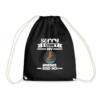 Sorry I Can't My Horses Said No - Turnbeutel - Schwarz - Vorne