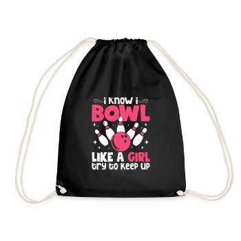 I Know I Bowl Like A Girl Try To Keep Up Team Play - Drawstring Bag - black - Front