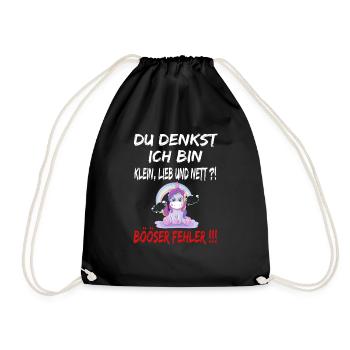 Du Denkst Ich Bin Klein Lieb Und Nett Böser Fehler - Turnbeutel - Schwarz - Vorne