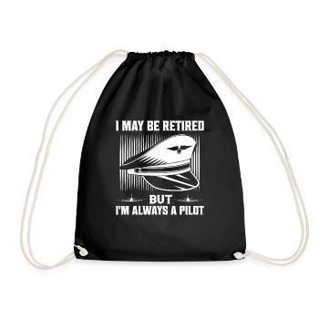 I May Be Retired But I'm Always A Pilot Aviation A - Drawstring Bag - black - Front
