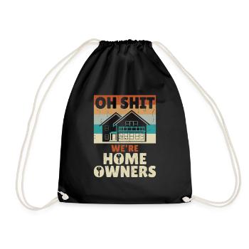 Oh Shit Were Home Owners - Drawstring Bag - black - Front