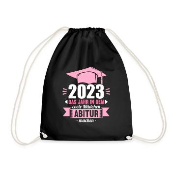 Abitur 2023 Das Jahr in dem coole Mädchen Abi mach - Turnbeutel - Schwarz - Vorne