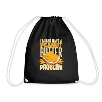 Ich könnte ein Erdnussbutter-Problem haben - Turnbeutel - Schwarz - Vorne