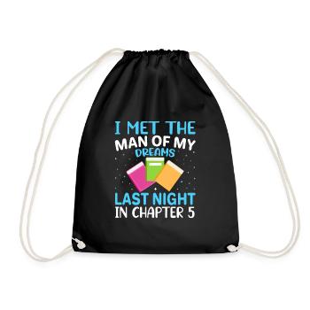 I met the man of my dreams last night - Drawstring Bag - black - Front