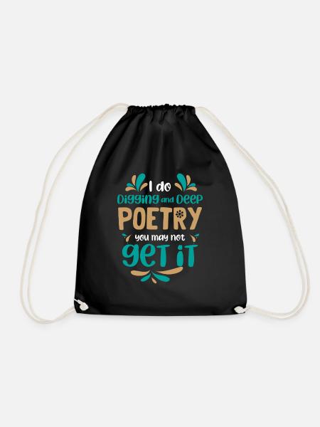 Ich grabe und tiefe Poesie - Poet Poetry - Turnbeutel - Schwarz