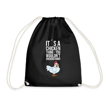 Its A Chicken Thing You Wouldn't Understand - Drawstring Bag - black - Front