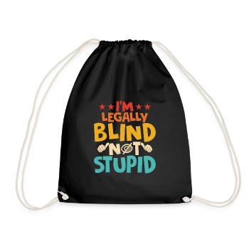 I'm Legally Blind Not Stupid Blindness Impaired C - Drawstring Bag - black - Front