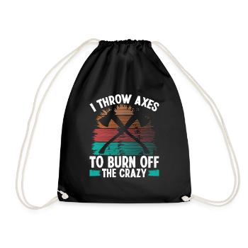 Axe Throwing Burn off the Crazy Thrower Axe Quote - Turnbeutel - Schwarz - Vorne