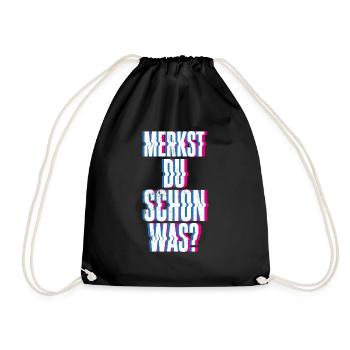 Merkst Du Schon Was - Festival Musik Party Techno - Turnbeutel - Schwarz - Vorne