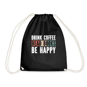 Drinking coffee, reading books, being happy - Drawstring Bag - black - Front