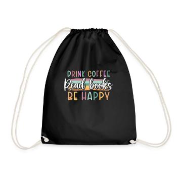 Drinking coffee, reading books, being happy - Drawstring Bag - black - Front
