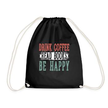 Drinking coffee, reading books, being happy - Drawstring Bag - black - Front
