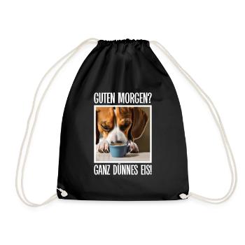 Beagle Hund Guten Morgen ganz dünnes Eis Sarkasmus - Turnbeutel - Schwarz - Vorne