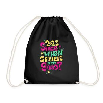 Since 2023 When Sequels Are Good - Drawstring Bag - black - Front