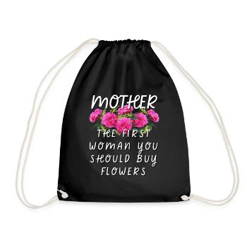 Mother - The First Woman You Should Buy Flowers - Drawstring Bag - black - Front