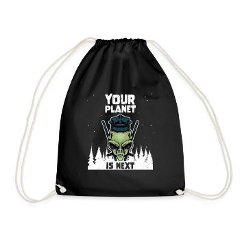 Alien Galaxy Space Lover Your Planet Is Next - Turnbeutel - Schwarz - Vorne
