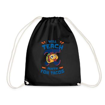 Will Teach Math for Tacos Pi Math Teacher - Drawstring Bag - black - Front