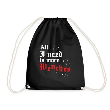 Faire Festival All I need is more Wenches - Drawstring Bag - black - Front