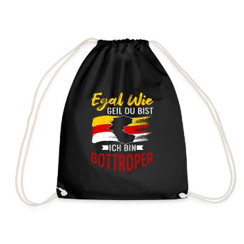 Egal Wie Geil Du Bist Ich Bin Bottroper - Turnbeutel - Schwarz - Vorne