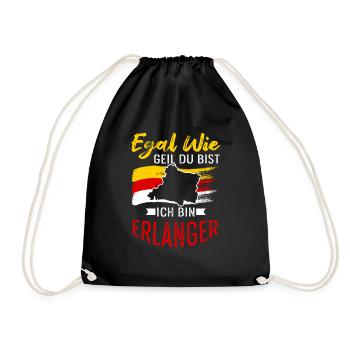 Egal Wie Geil Du Bist Ich Bin Erlanger - Turnbeutel - Schwarz - Vorne