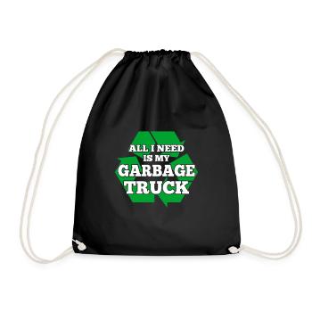 All I Need Is My Garbage Truck Garbage Man Gifts - Turnbeutel - Schwarz - Vorne
