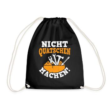 Nicht Quatschen Machen - Spruch Lustig Tischler Zi - Turnbeutel - Schwarz - Vorne