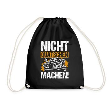 Nicht Quatschen Machen - Spruch Lustig Maler Handw - Turnbeutel - Schwarz - Vorne