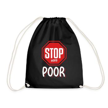 Stop being poor - Drawstring Bag - black - Front