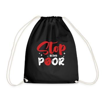 Stop being poor - Drawstring Bag - black - Front