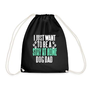 I Just Want To Be A Stay At Home Dog DAD Dog Lover - Drawstring Bag - black - Front