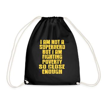 Not A Superhero But I'm Fighting Poverty Charity - Drawstring Bag - black - Front