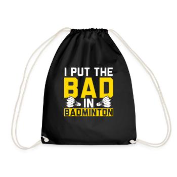 I Put The Bad In Badminton Player Coach - Drawstring Bag - black - Front