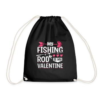 My fishing rod is my Valentine - Turnbeutel - Schwarz - Vorne