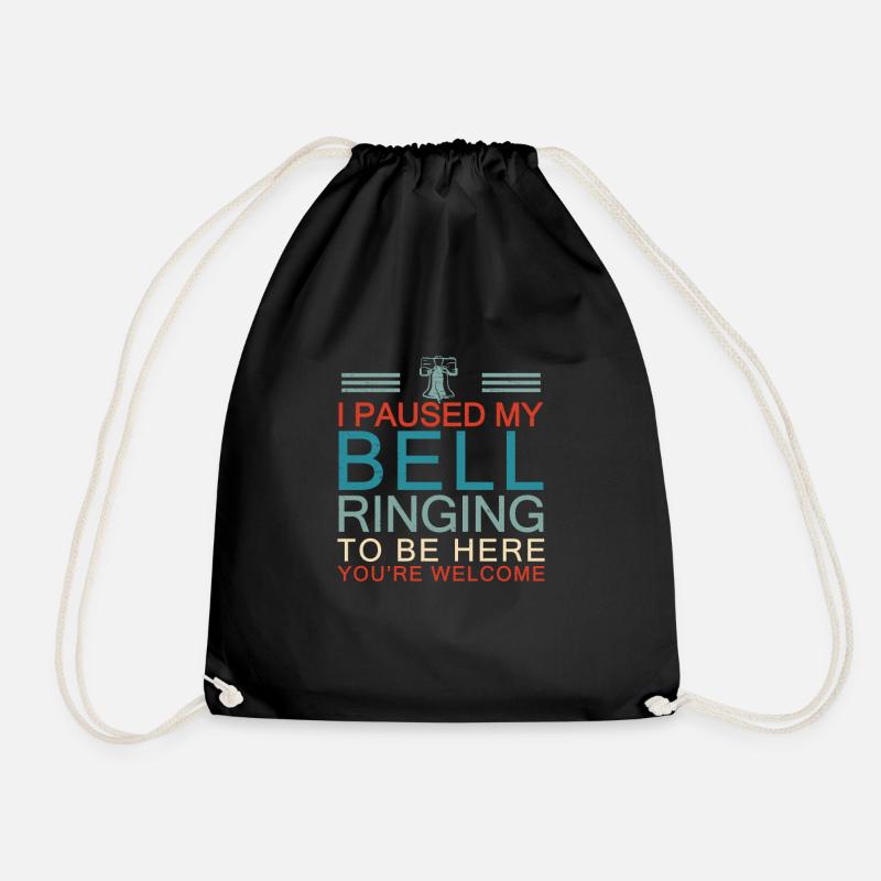 Funny I Paused My Bell Ringing To Be Here For A - Drawstring Bag - black