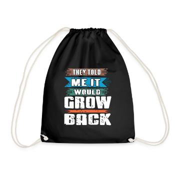 They Told Me It Would Grow Back Funny Prosthesis - Drawstring Bag - black - Front