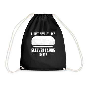 I Just Really Like Sleeved Cards Okay? Trading Car - Drawstring Bag - black - Front