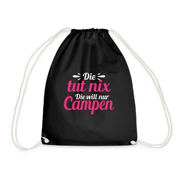 Die Tut Nix Die Will Nur Campen Camping Reisen - Turnbeutel - Schwarz - Vorne