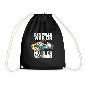Der Wille War Da Nu Is Er Woanders - Turnbeutel - Schwarz - Vorne