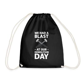 We had a great time on demolition day. - Drawstring Bag - black - Front