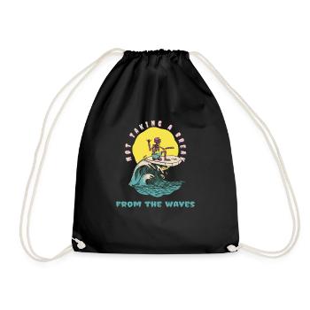 Not Taking A Break From The Waves Funny Surfer - Drawstring Bag - black - Front