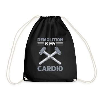 Demolition is my cardio. Termination of the - Drawstring Bag - black - Front
