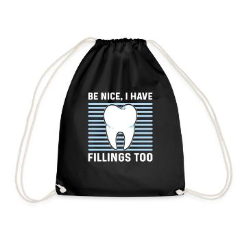 Be nice, I also have fillings. - Drawstring Bag - black - Front