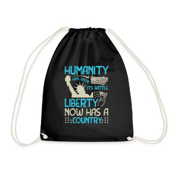 HUMANITY HAS WON IT IS BATTLE LIBERTY NOW HAS A - Drawstring Bag - black - Front