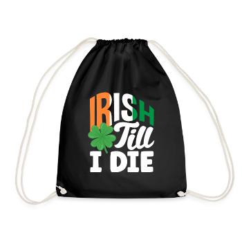 Irish till i die Celebrate Ireland St Patricks - Turnbeutel - Schwarz - Vorne
