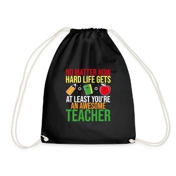 No Matter how Hard Life Gets Least Youre Awesome - Drawstring Bag - black - Front
