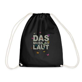 Lustige Sprüche - DAS MUSS SO LAUT - Turnbeutel - Schwarz - Vorne